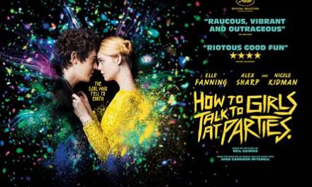 HOW TO TALK TO GIRLS AT PARTIES / Starring Elle Fanning, Alex Sharp and Nicole Kidman