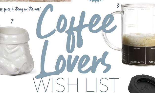 Coffee Lovers Wish List!