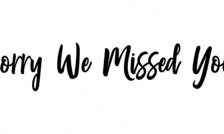 SORRY WE MISSED YOU