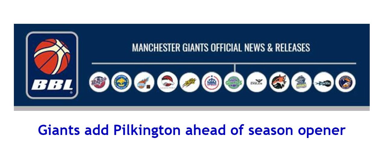 British Basketball News: Giants add Pilkington ahead of season opener