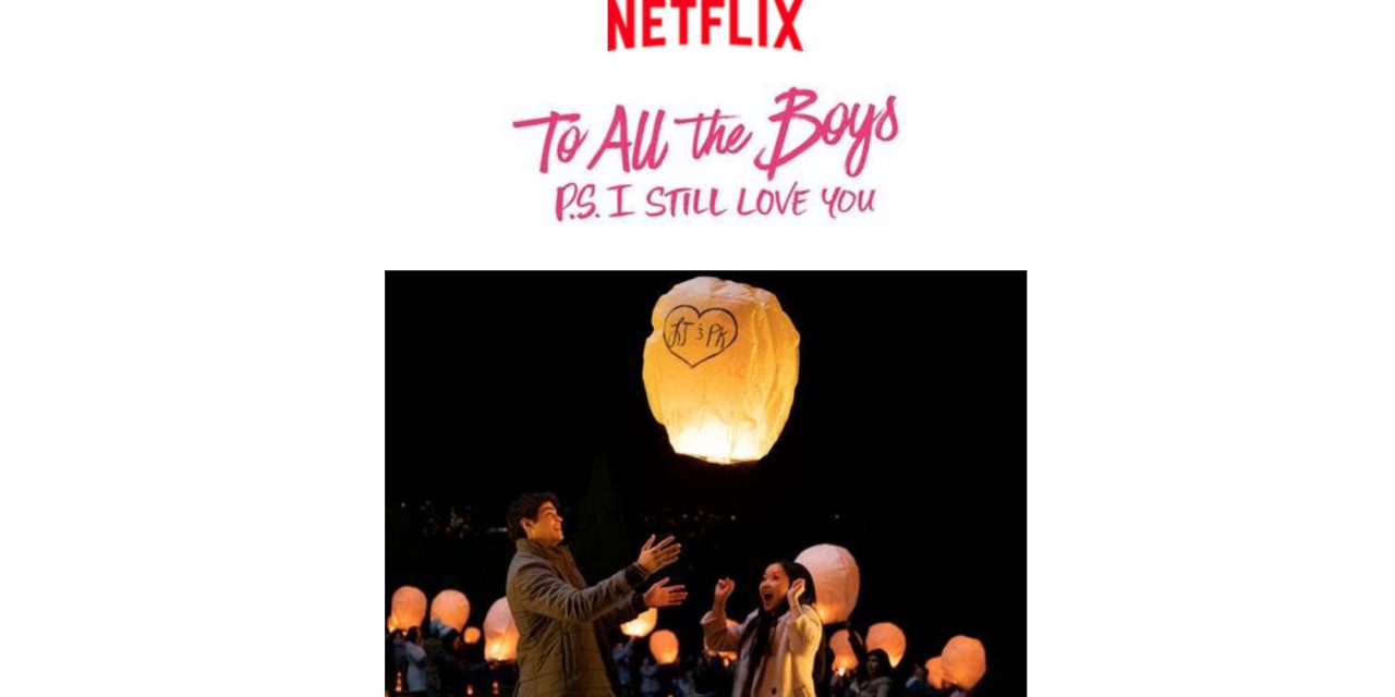 Watch the first trailer for Netflix Original film TO ALL THE BOYS: P.S. I STILL LOVE YOU