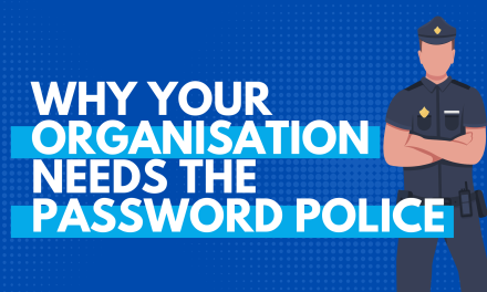 Why Your Organisation Needs the Password Police
