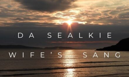 Shetland Welcomes New Anthem in “Da Sealkie Wife’s Sang,”  Released 12/04/24
