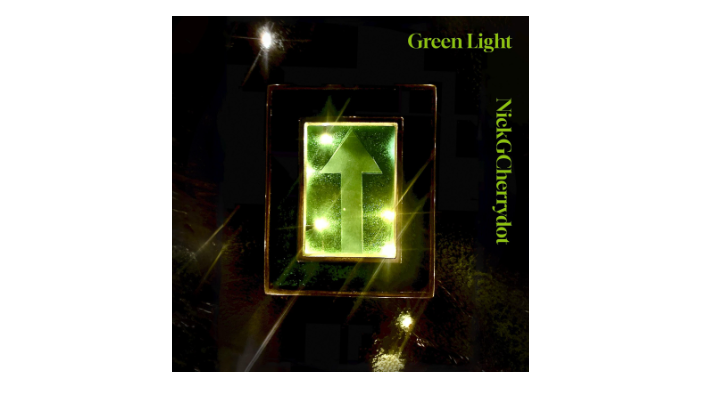 NickGCherrydot Releases 14th Album in Six Years –  Green Light  Signals a Bold New Era of “Positive Rock”