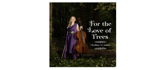 Clíodhna Ní Aodáin  Celebrates the Healing Wisdom of Nature   ‘For the Love of Trees’