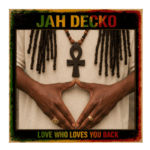 From Professional Football to Roots Reggae: Jah Decko Enters a New Chapter With Love Who Loves You Back